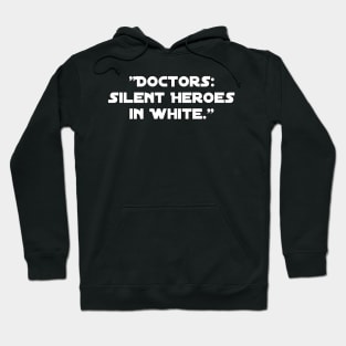 "Doctors: Silent Heroes in White." Hoodie